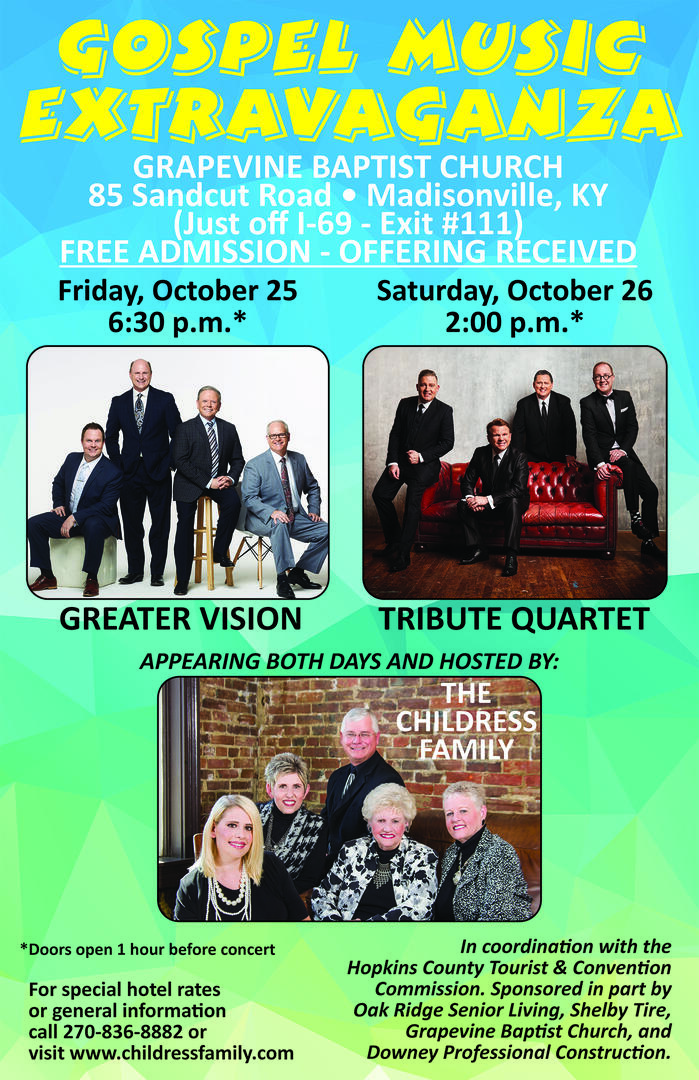 Gospel Music Extravaganza - Oct 25 6:30pm & Oct 26 2pm, Grapevine Baptist Church, 85 Sandcut Rd, Madisonville, KY 42431. Call 270-836-8882 for info.